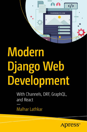Modern Django Web Development With Channels Drf Graphql 2025